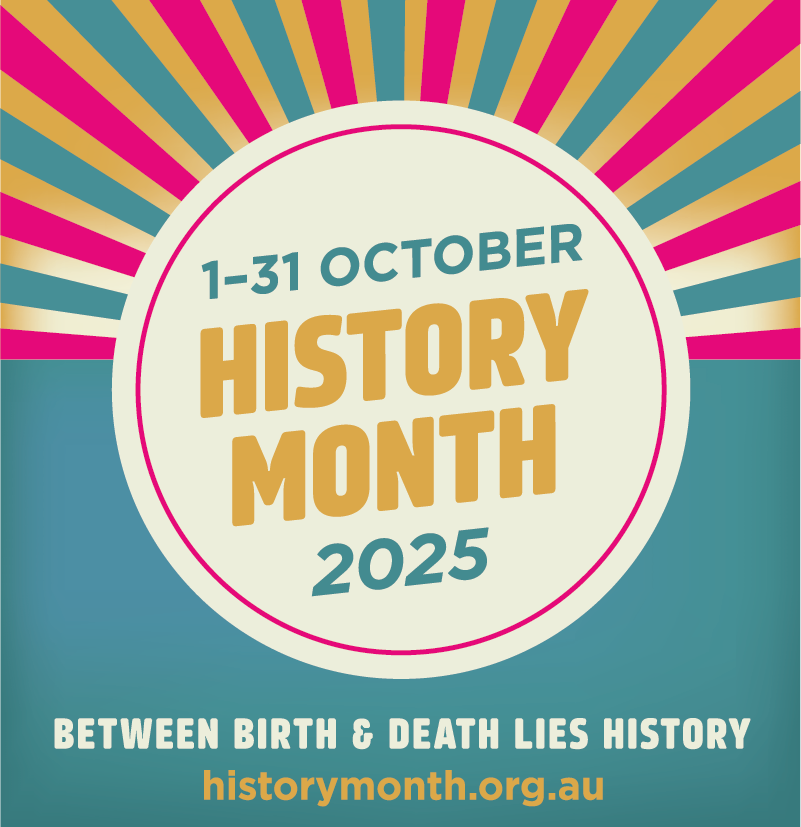 Promotional poster for History Month 2025. The design features a retro-style starburst pattern in pink, gold, and teal radiating from a central cream-colored circle. Inside the circle is text reading '1-31 OCTOBER HISTORY MONTH 2025' with 'HISTORY MONTH' in bold gold lettering. At the bottom of the image is the tagline 'BETWEEN BIRTH & DEATH LIES HISTORY' and the website 'historymonth.org.au'. The overall aesthetic has a vintage, mid-century modern feel with bright, celebratory colors.