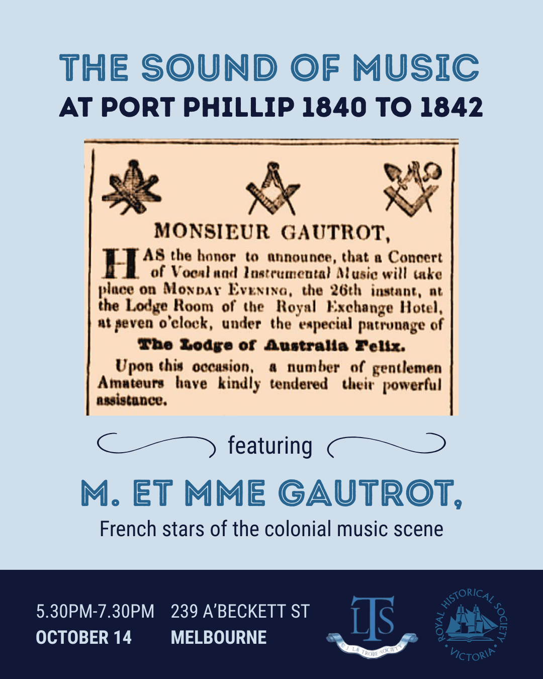 Historical concert poster for 'The Sound of Music at Port Phillip 1840 to 1842' featuring M. et Mme Gautrot, French colonial music performers. Shows reproduction of 1840s newspaper advertisement for concert at Royal Exchange Hotel Lodge Room under patronage of Lodge of Australia Felix. Event details: October 14, 5:30PM-7:30PM, 239 A'Beckett St Melbourne, organised by La Trobe Society and hosted by Royal Historical Society Victoria