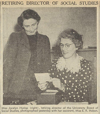 Newspaper clipping - photo of two women looking at a card together. Headline text reads, "Retiring Director of Social Studies". Smaller caption text below the image says, "Miss Jocelyn Hyslop (right), retiring director of the University Board of Social Studies, photographed yesterday with her assistant, Miss E. R. Hoban".